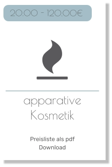 apparative Kosmetik   Preisliste als pdf Download   20.00 - 120.00€