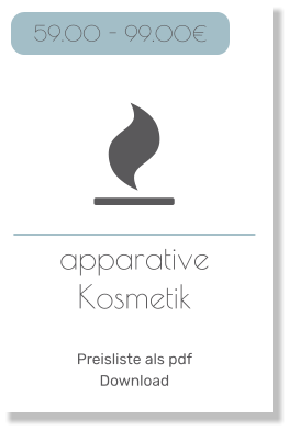 apparative Kosmetik   Preisliste als pdf Download   59.00 - 99.00€